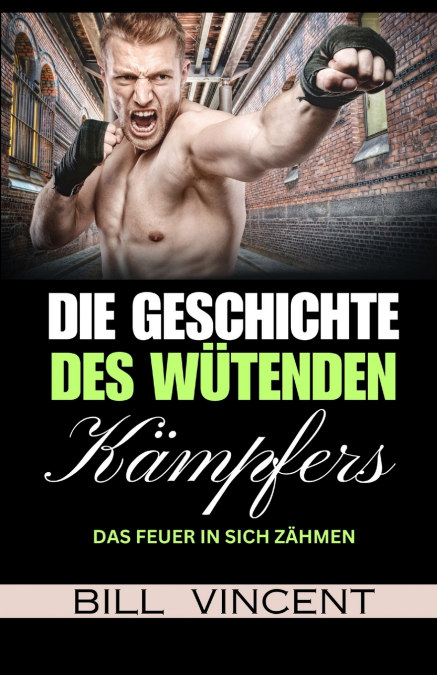 Die Geschichte des Wütenden Kämpfers
