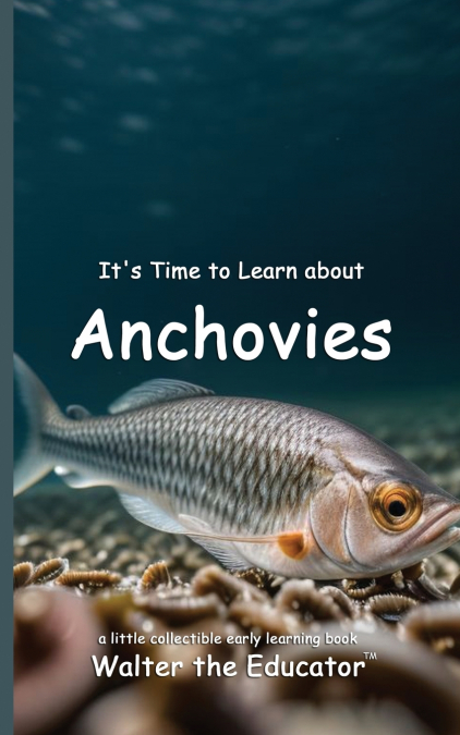 It’s Time to Learn about Anchovies