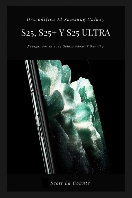 Descodifica El Samsung Galaxy S25, S25+ Y S25 Ultra