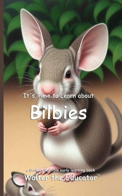 It’s Time to Learn about Bilbies