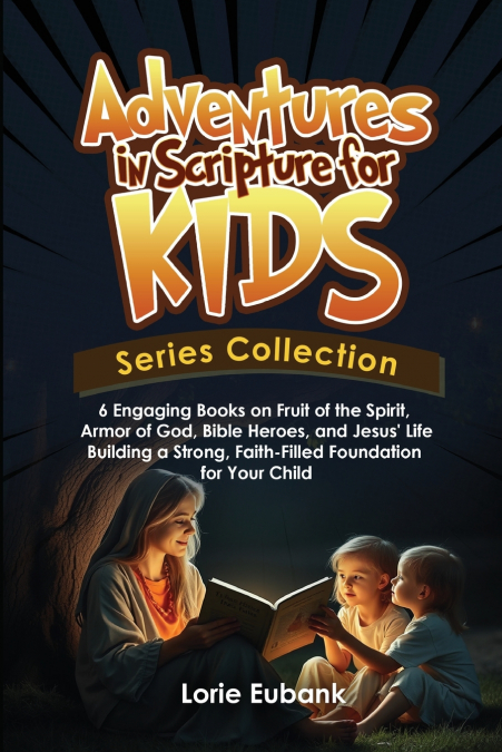 Adventures in Scripture for Kids Series Collection
