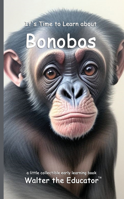 It’s Time to Learn about Bonobos