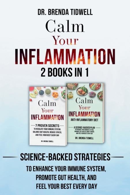 Calm Your Inflammation - 2 Books in 1
