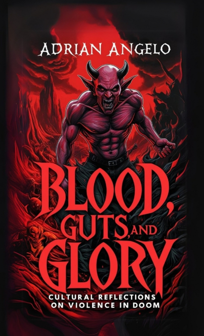 Blood, Guts, and Glory