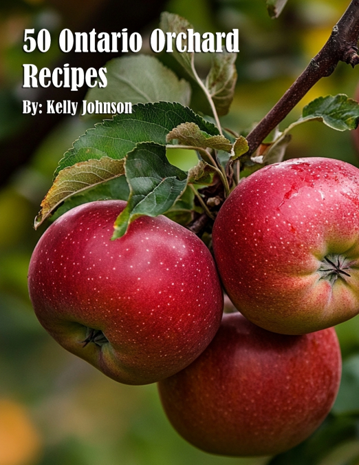 50 Ontario Orchard Recipes