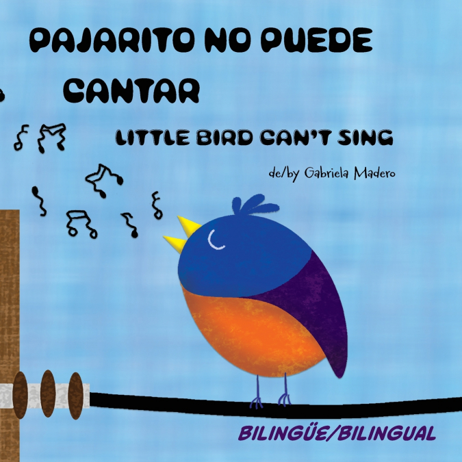 Pajarito no puede cantar / Little Bird can’t sing