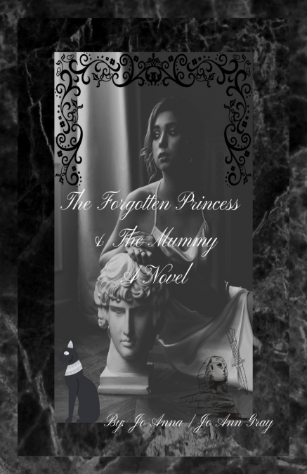 The Forgotten Princess & The Mummy A Novel