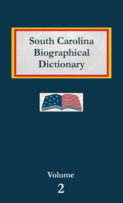 South Carolina Biographical Dictionary - Volume 2