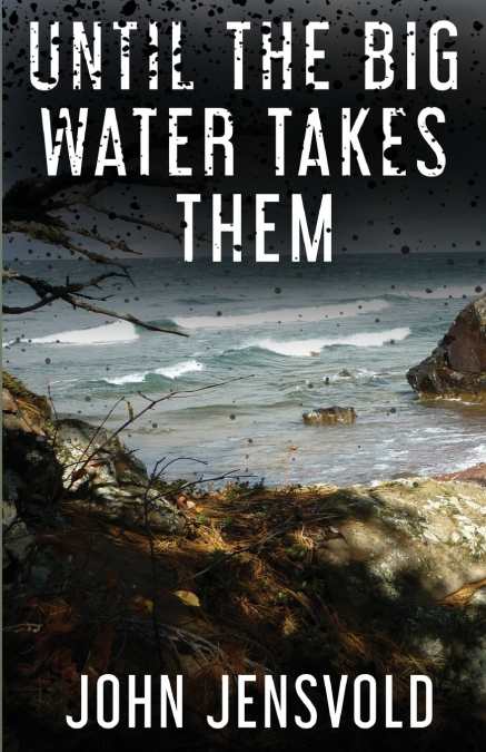 Until the Big Water Takes Them