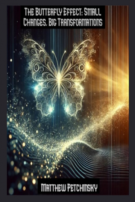 The Butterfly Effect