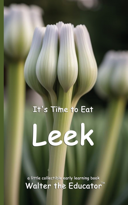 It’s Time to Eat Leek