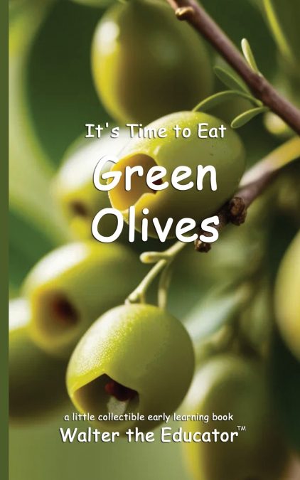 It’s Time to Eat Green Olives