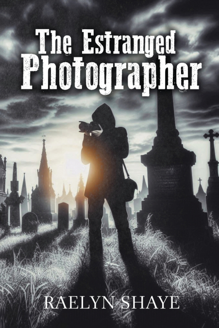 The Estranged Photographer