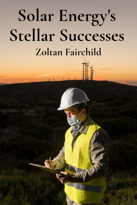 Solar Energy’s Stellar Successes