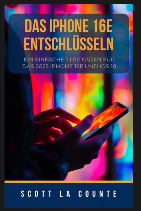 Das IPhone 16e Entschlüsseln