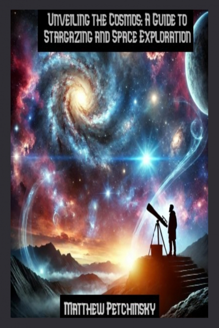Unveiling the Cosmos