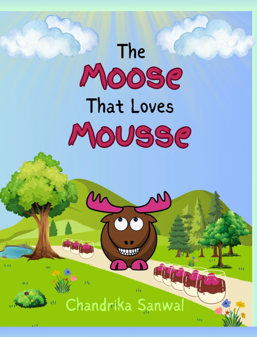The Moose That Loves Mousse