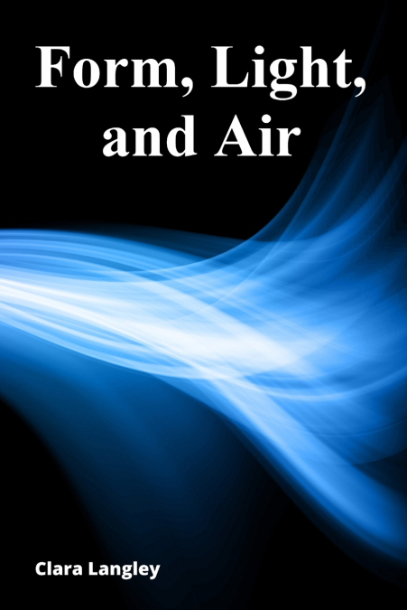Form, Light, and Air