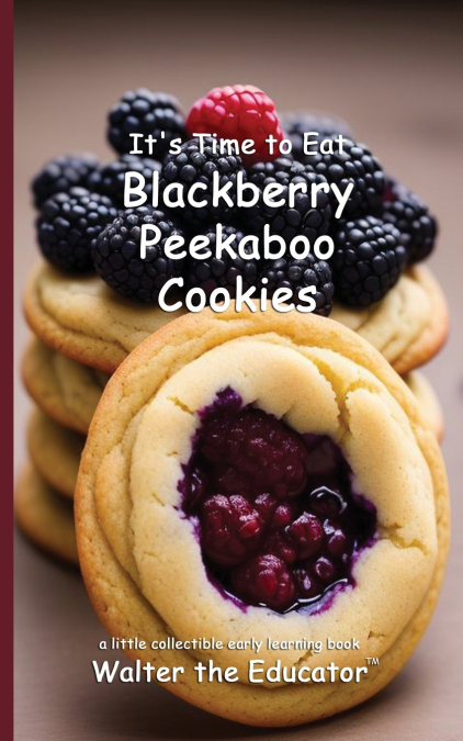 It’s Time to Eat Blackberry Peekaboo Cookies