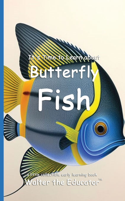 It’s Time to Learn about Butterfly Fish