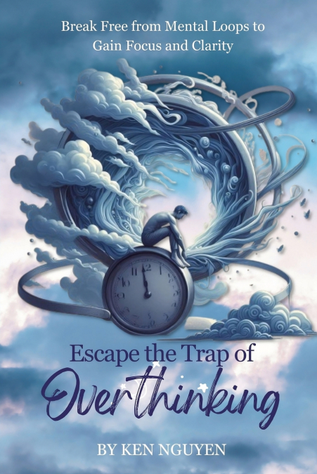 Escape the Trap of Overthinking