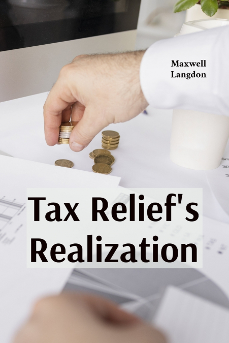 Tax Relief’s Realization