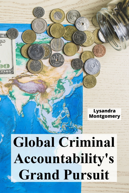 Global Criminal Accountability’s Grand Pursuit