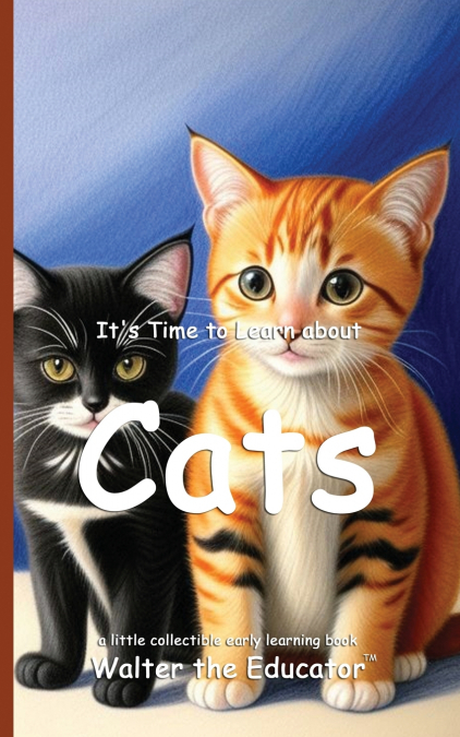 It’s Time to Learn about Cats