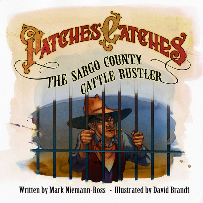 Patches Catches the Sargo County Cattle Rustler
