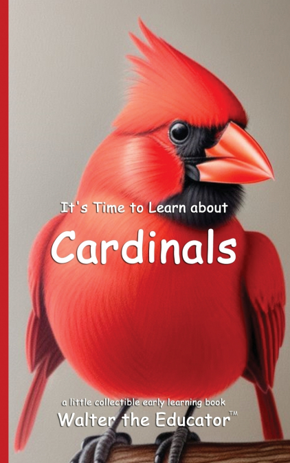 It’s Time to Learn about Cardinals