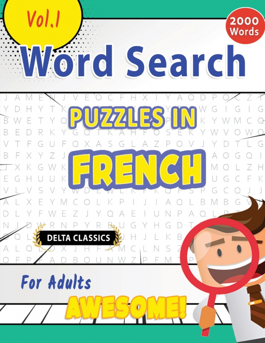 WORD SEARCH PUZZLES IN FRENCH FOR ADULTS - AWESOME! VOL.1 - DELTA CLASSICS