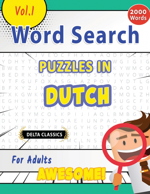 WORD SEARCH PUZZLES IN DUTCH FOR ADULTS - AWESOME! VOL.1 - DELTA CLASSICS