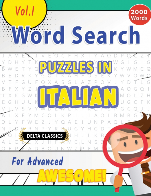 WORD SEARCH PUZZLES IN ITALIAN FOR ADVANCED - AWESOME! VOL.1 - DELTA CLASSICS