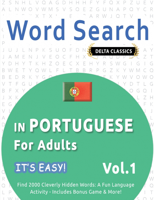 WORD SEARCH IN PORTUGUESE FOR ADULTS - IT’S EASY!  VOL.1 - DELTA CLASSICS - FIND 2000 CLEVERLY HIDDEN WORDS