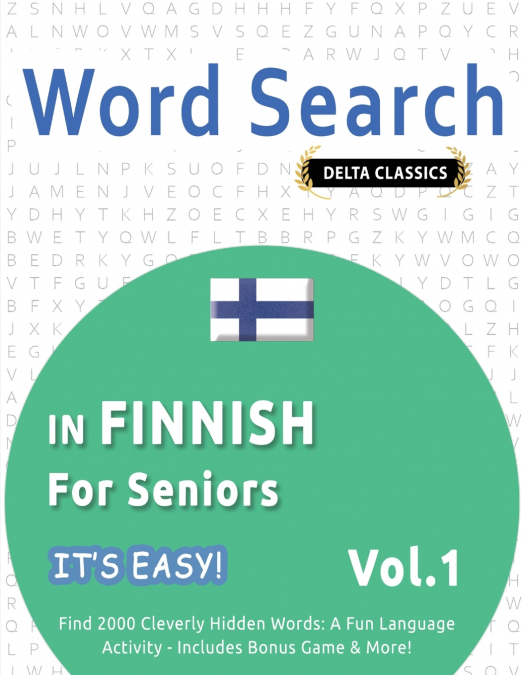 WORD SEARCH IN FINNISH FOR SENIORS - IT’S EASY!  VOL.1 - DELTA CLASSICS - FIND 2000 CLEVERLY HIDDEN WORDS