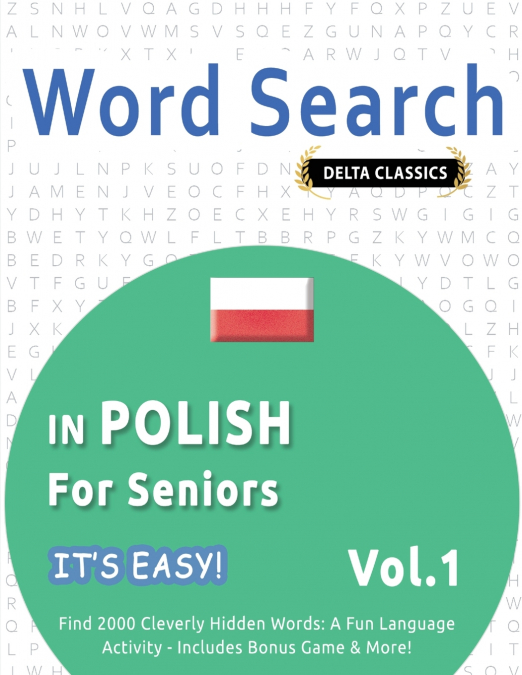 WORD SEARCH IN POLISH FOR SENIORS - IT’S EASY!  VOL.1 - DELTA CLASSICS - FIND 2000 CLEVERLY HIDDEN WORDS