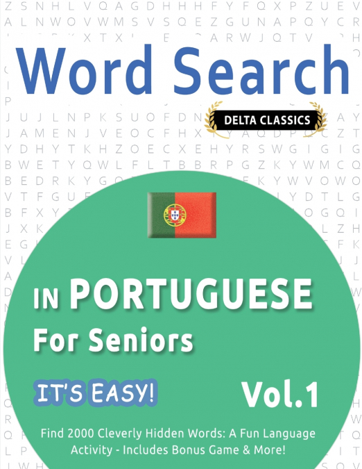 WORD SEARCH IN PORTUGUESE FOR SENIORS - IT’S EASY!  VOL.1 - DELTA CLASSICS - FIND 2000 CLEVERLY HIDDEN WORDS