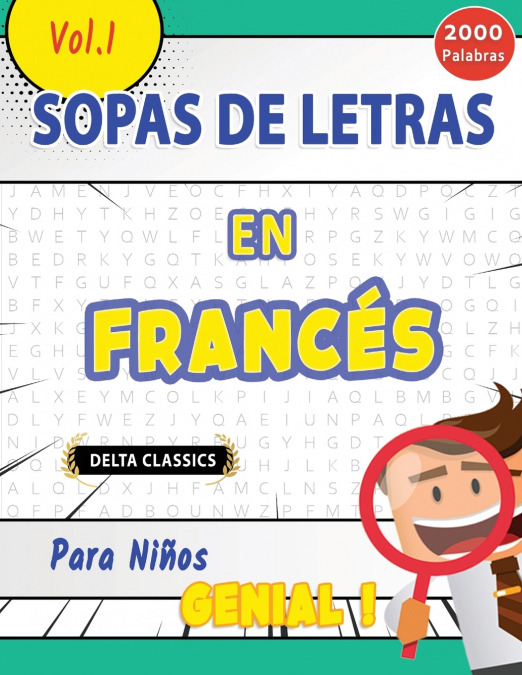 SOPA DE LETRAS EN EL FRANCÉS PARA NIÑOS - GENIAL! VOL.1 - DELTA CLASSICS