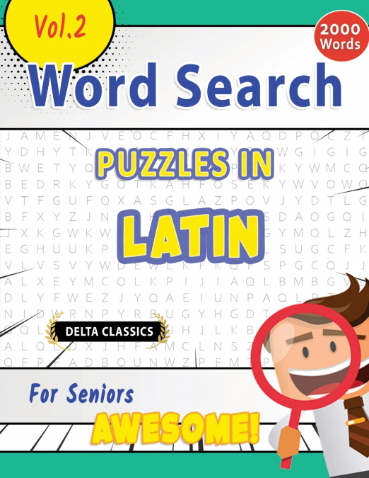 WORD SEARCH PUZZLES IN LATIN FOR SENIORS - AWESOME! VOL.2 - DELTA CLASSICS