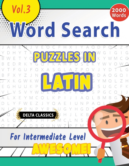 WORD SEARCH PUZZLES IN LATIN FOR INTERMEDIATE LEVEL - AWESOME! VOL.3 - DELTA CLASSICS