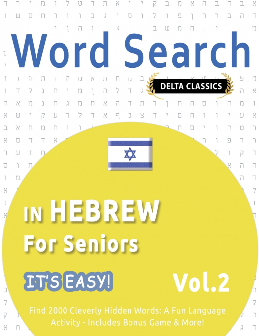 WORD SEARCH IN HEBREW FOR SENIORS - IT’S EASY!  VOL.2 - DELTA CLASSICS - FIND 2000 CLEVERLY HIDDEN WORDS