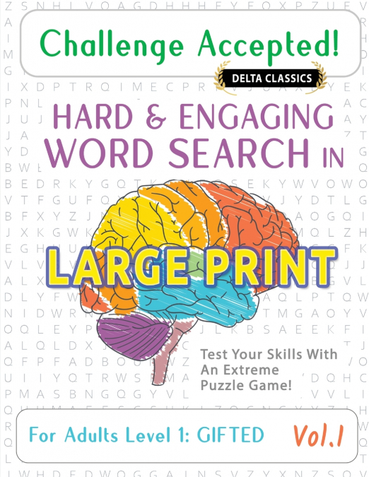 CHALLENGE ACCEPTED! - HARD AND ENGAGING WORD SEARCH IN LARGE PRINT FOR ADULTS LEVEL 1