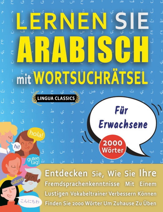 LERNEN SIE ARABISCH MIT WORTSUCHRÄTSEL FÜR ERWACHSENE - Entdecken Sie, Wie Sie Ihre Fremdsprachenkenntnisse Mit Einem Lustigen Vokabeltrainer Verbessern Können - Finden Sie 2000 Wörter Um Zuhause Zu Ü