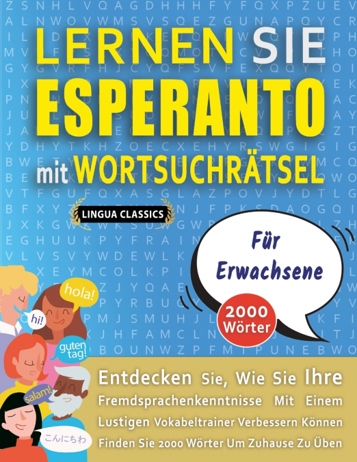 LERNEN SIE ESPERANTO MIT WORTSUCHRÄTSEL FÜR ERWACHSENE - Entdecken Sie, Wie Sie Ihre Fremdsprachenkenntnisse Mit Einem Lustigen Vokabeltrainer Verbessern Können - Finden Sie 2000 Wörter Um Zuhause Zu 