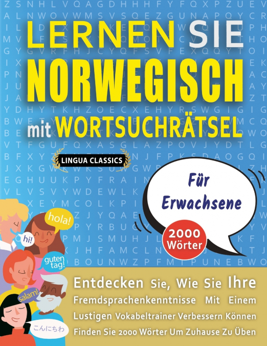LERNEN SIE NORWEGISCH MIT WORTSUCHRÄTSEL FÜR ERWACHSENE - Entdecken Sie, Wie Sie Ihre Fremdsprachenkenntnisse Mit Einem Lustigen Vokabeltrainer Verbessern Können - Finden Sie 2000 Wörter Um Zuhause Zu