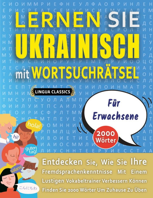 LERNEN SIE UKRAINISCH MIT WORTSUCHRÄTSEL FÜR ERWACHSENE - Entdecken Sie, Wie Sie Ihre Fremdsprachenkenntnisse Mit Einem Lustigen Vokabeltrainer Verbessern Können - Finden Sie 2000 Wörter Um Zuhause Zu