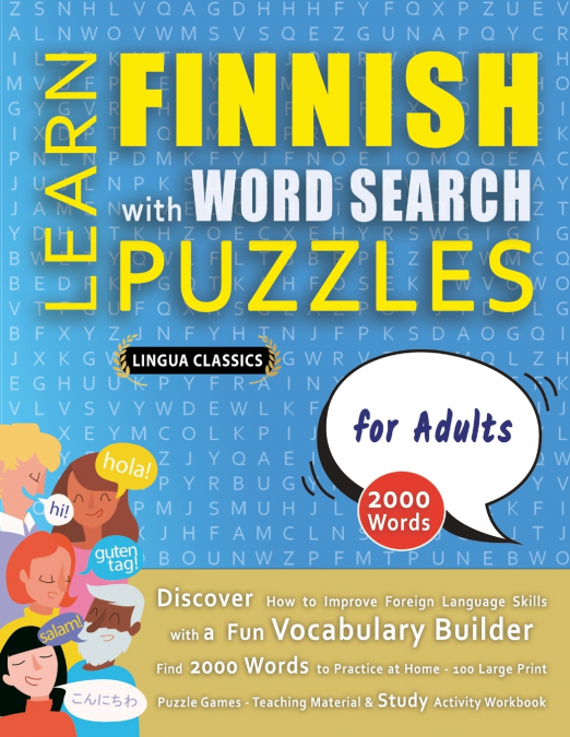 LEARN FINNISH WITH WORD SEARCH PUZZLES FOR ADULTS - Discover How to Improve Foreign Language Skills with a  Fun Vocabulary Builder. Find 2000 Words to Practice at Home - 100 Large Print Puzzle Games -
