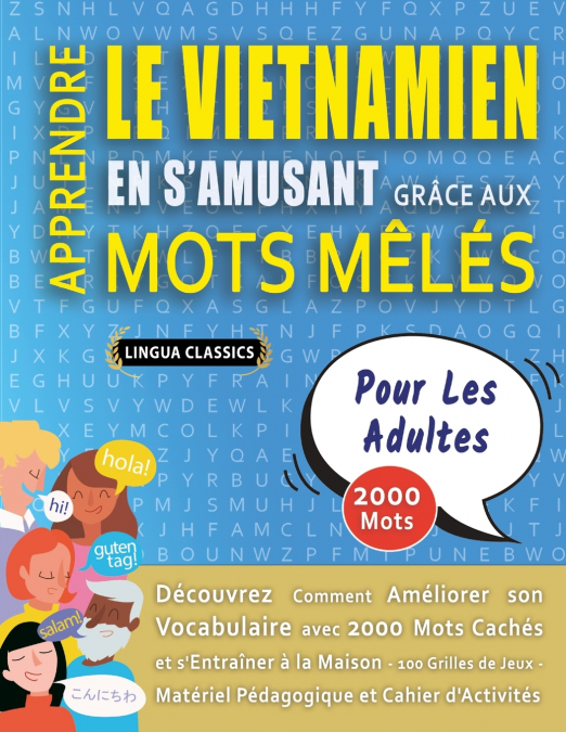 APPRENDRE LE VIETNAMIEN EN S’AMUSANT GRÂCE AUX MOTS MÊLÉS - POUR LES ADULTES - Découvrez Comment Améliorer Son Vocabulaire Avec 2000 Mots Cachés Et S’entraîner À La Maison - 100 Grilles De Jeux - Maté