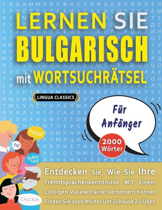LERNEN SIE BULGARISCH MIT WORTSUCHRÄTSEL FÜR ANFÄNGER - Entdecken Sie, Wie Sie Ihre Fremdsprachenkenntnisse Mit Einem Lustigen Vokabeltrainer Verbessern Können - Finden Sie 2000 Wörter Um Zuhause Zu Ü