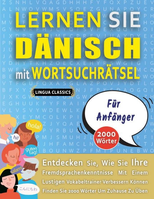 LERNEN SIE DÄNISCH MIT WORTSUCHRÄTSEL FÜR ANFÄNGER - Entdecken Sie, Wie Sie Ihre Fremdsprachenkenntnisse Mit Einem Lustigen Vokabeltrainer Verbessern Können - Finden Sie 2000 Wörter Um Zuhause Zu Üben